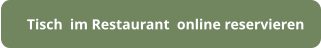 Tisch  im Restaurant  online reservieren